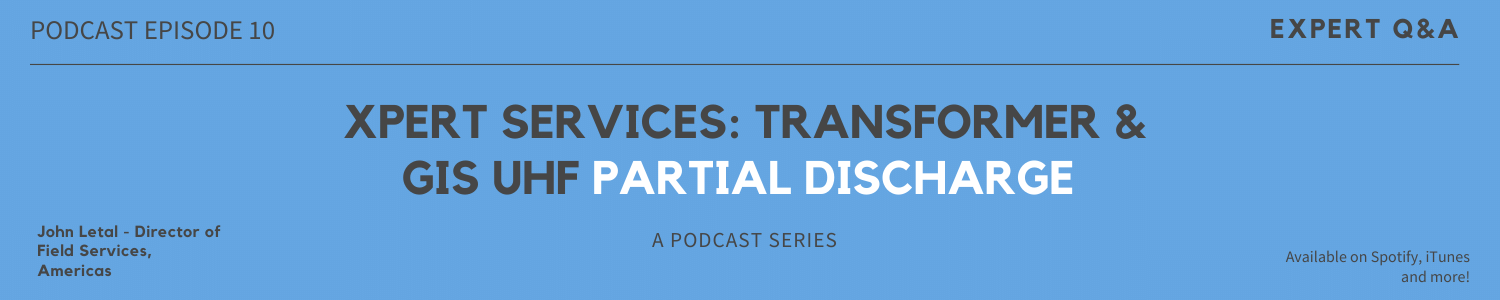 qualitrol podcast xpert services power transformer gas insulated switchgear gis partial discharge monitoring